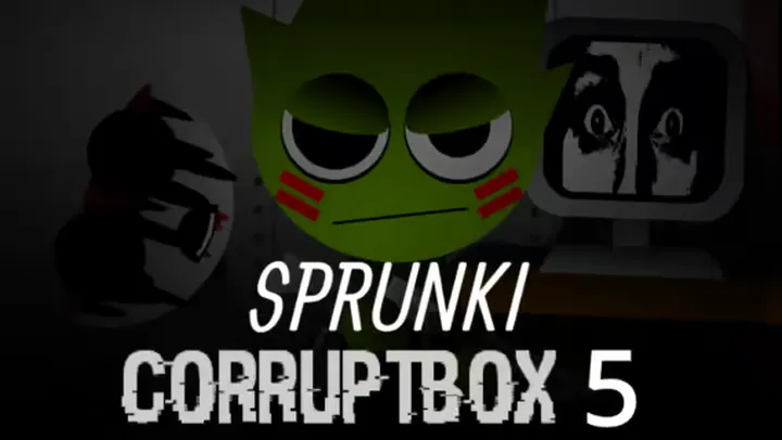 Sprunki Corruptbox 5 MOD