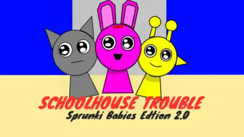 Sprunki School House Trouble Babies 2.0 MOD.